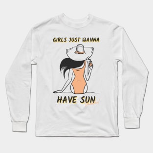 Girls just wanna have sun, summertime Long Sleeve T-Shirt